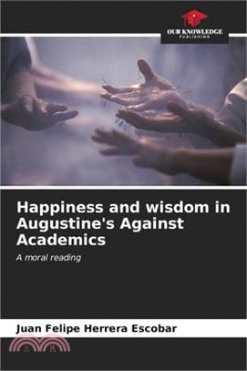 Happiness and wisdom in Augustine's Against Academics