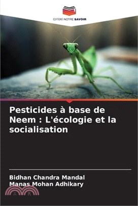 Pesticides à base de Neem: L'écologie et la socialisation