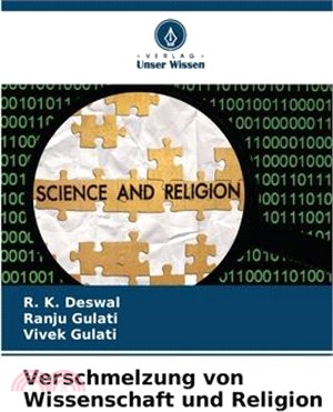 Verschmelzung von Wissenschaft und Religion