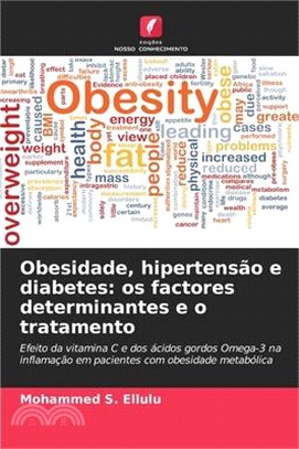 Obesidade, hipertensão e diabetes: os factores determinantes e o tratamento