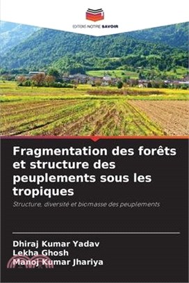 Fragmentation des forêts et structure des peuplements sous les tropiques