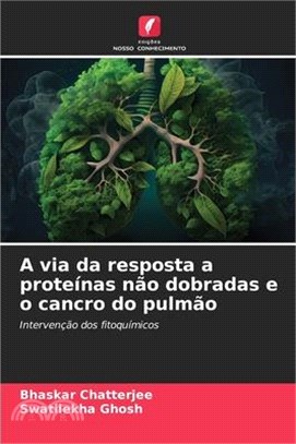 A via da resposta a proteínas não dobradas e o cancro do pulmão