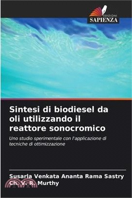 Sintesi di biodiesel da oli utilizzando il reattore sonocromico