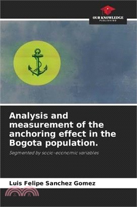 Analysis and measurement of the anchoring effect in the Bogota population.
