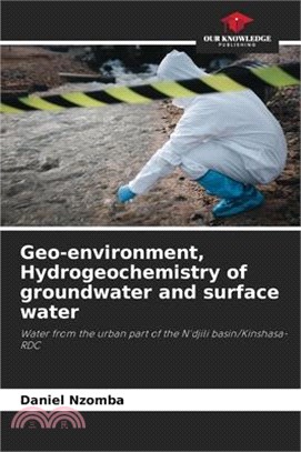 Geo-environment, Hydrogeochemistry of groundwater and surface water