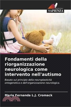 Fondamenti della riorganizzazione neurologica come intervento nell'autismo