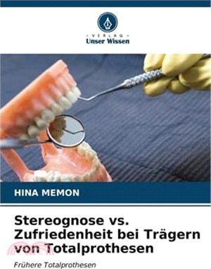 Stereognose vs. Zufriedenheit bei Trägern von Totalprothesen