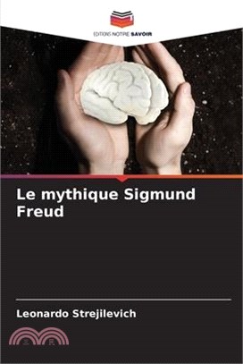 Le mythique Sigmund Freud