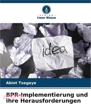 BPR-Implementierung und ihre Herausforderungen