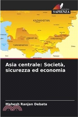 Asia centrale: Società, sicurezza ed economia