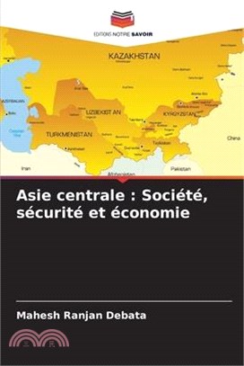 Asie centrale: Société, sécurité et économie