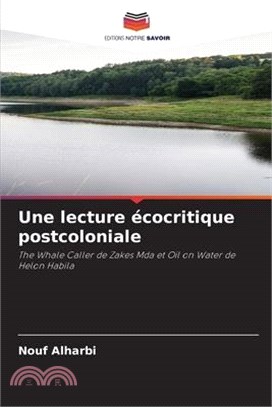 Une lecture écocritique postcoloniale