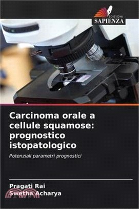 Carcinoma orale a cellule squamose: prognostico istopatologico