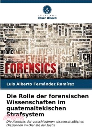 Die Rolle der forensischen Wissenschaften im guatemaltekischen Strafsystem