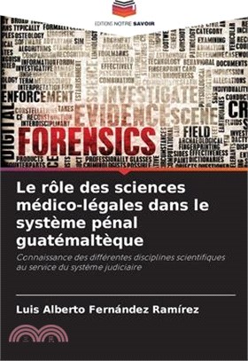 Le rôle des sciences médico-légales dans le système pénal guatémaltèque