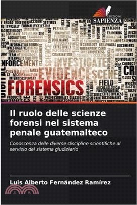 Il ruolo delle scienze forensi nel sistema penale guatemalteco