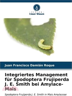 Integriertes Management für Spodoptera Frujiperda J. E. Smith bei Amylace-Mais