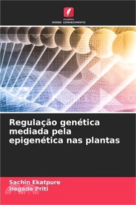 Regulação genética mediada pela epigenética nas plantas