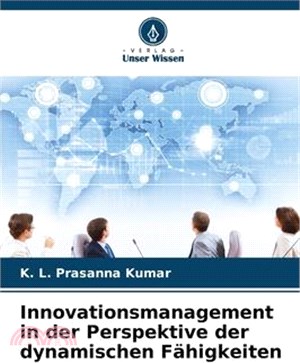 Innovationsmanagement in der Perspektive der dynamischen Fähigkeiten