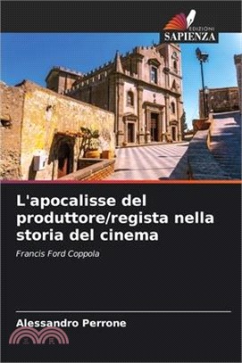L'apocalisse del produttore/regista nella storia del cinema