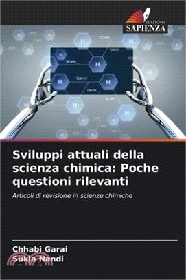 Sviluppi attuali della scienza chimica: Poche questioni rilevanti