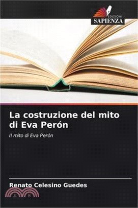 La costruzione del mito di Eva Perón
