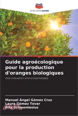 Guide agroécologique pour la production d'oranges biologiques