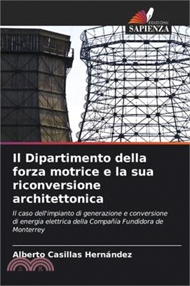 Il Dipartimento della forza motrice e la sua riconversione architettonica