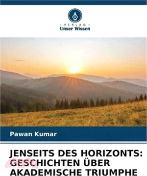 Jenseits Des Horizonts: Geschichten Über Akademische Triumphe