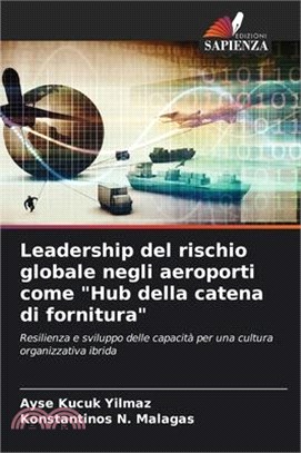 Leadership del rischio globale negli aeroporti come "Hub della catena di fornitura"