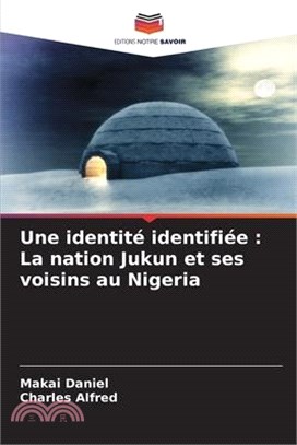 Une identité identifiée: La nation Jukun et ses voisins au Nigeria