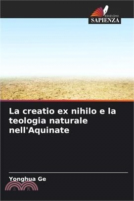 La creatio ex nihilo e la teologia naturale nell'Aquinate