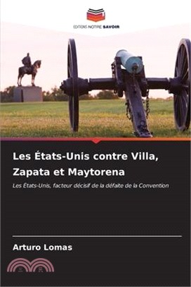 Les États-Unis contre Villa, Zapata et Maytorena