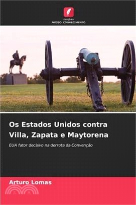 Os Estados Unidos contra Villa, Zapata e Maytorena