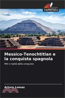 Messico-Tenochtitlan e la conquista spagnola