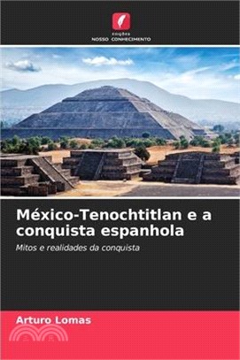 México-Tenochtitlan e a conquista espanhola