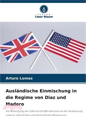 Ausländische Einmischung in die Regime von Diaz und Madero