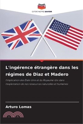 L'ingérence étrangère dans les régimes de Diaz et Madero