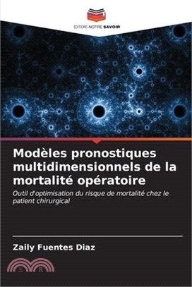 Modèles pronostiques multidimensionnels de la mortalité opératoire