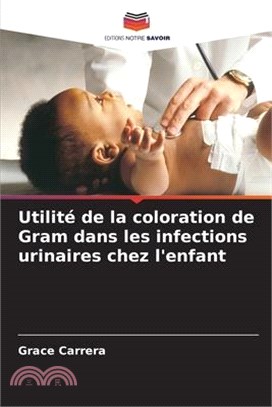 Utilité de la coloration de Gram dans les infections urinaires chez l'enfant