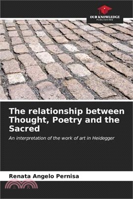 The relationship between Thought, Poetry and the Sacred