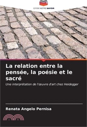 La relation entre la pensée, la poésie et le sacré