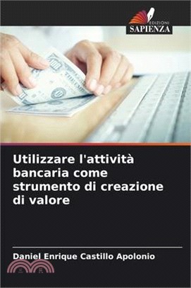 Utilizzare l'attività bancaria come strumento di creazione di valore