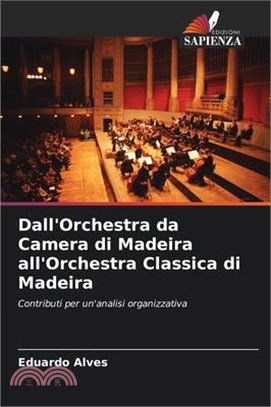 Dall'Orchestra da Camera di Madeira all'Orchestra Classica di Madeira