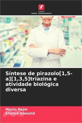 Síntese de pirazolo[1,5-a][1,3,5]triazina e atividade biológica diversa