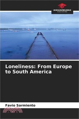 Loneliness: From Europe to South America