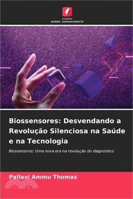 Biossensores: Desvendando a Revolução Silenciosa na Saúde e na Tecnologia