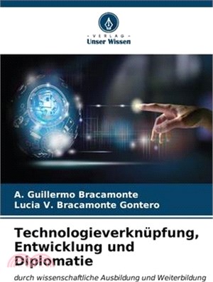 Technologieverknüpfung, Entwicklung und Diplomatie