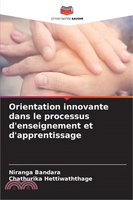 Orientation innovante dans le processus d'enseignement et d'apprentissage