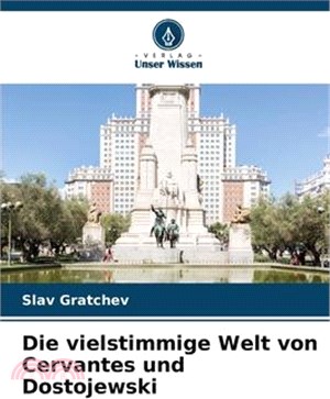 Die vielstimmige Welt von Cervantes und Dostojewski